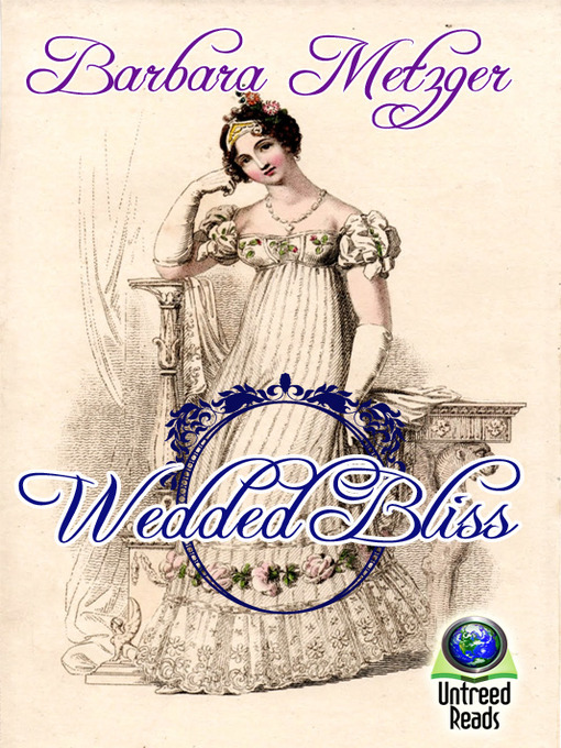 Title details for Wedded Bliss by Barbara Metzger - Available